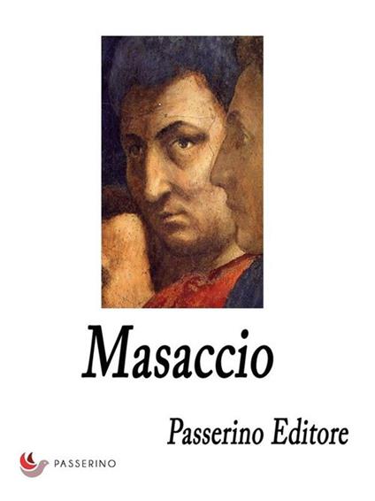 Masaccio - Passerino Editore - ebook