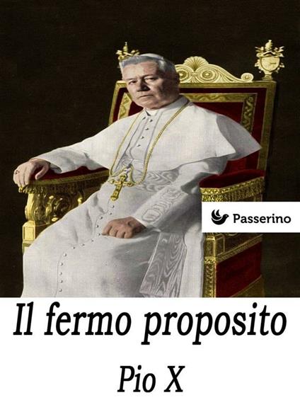 Il fermo proposito - Pio X - ebook