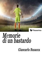 Memorie di un bastardo