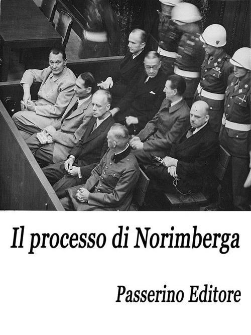 Il processo di Norimberga - Passerino Editore - ebook