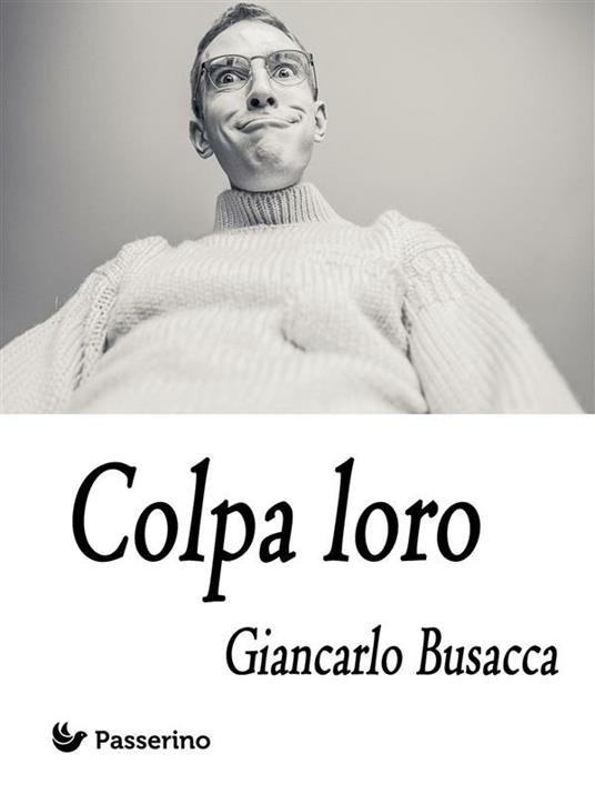 Colpa loro - Giancarlo Busacca - ebook