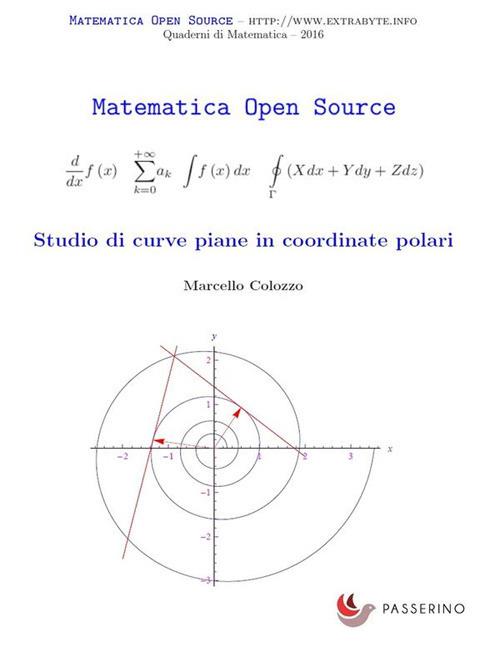 Studio di curve piane in coordinate polari - Marcello Colozzo - ebook