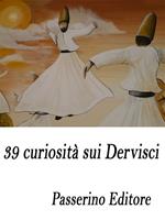 39 curiosità sui dervisci