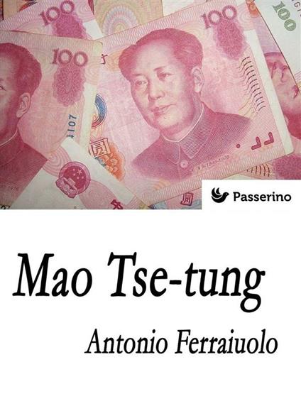 Mao Tse-tung - Antonio Ferraiuolo - ebook