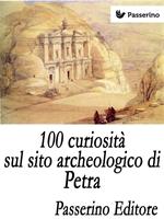 100 curiosità sul sito archeologico di Petra