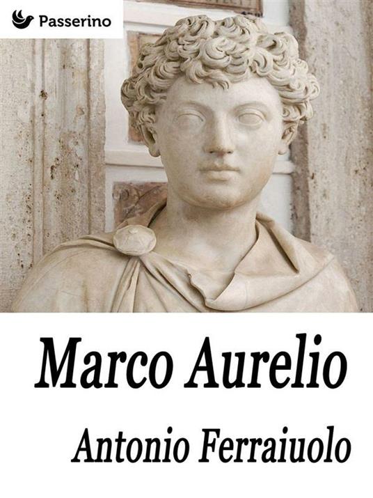 Marco Aurelio - Antonio Ferraiuolo - ebook