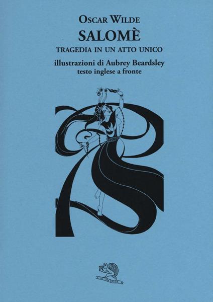 Salomè. Tragedia in un atto unico. Testo inglese a fronte - Oscar Wilde - copertina