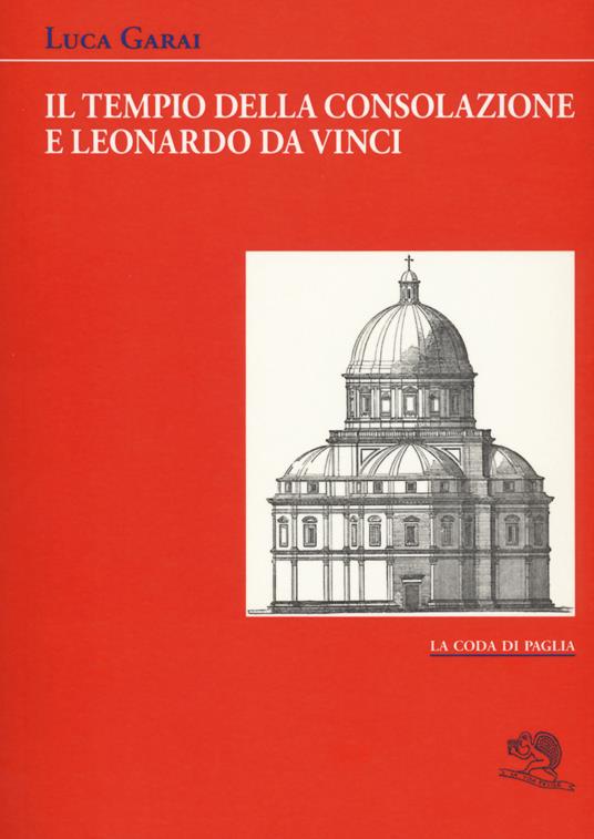 Il Tempio della Consolazione e Leonardo da Vinci - Luca Garai - copertina