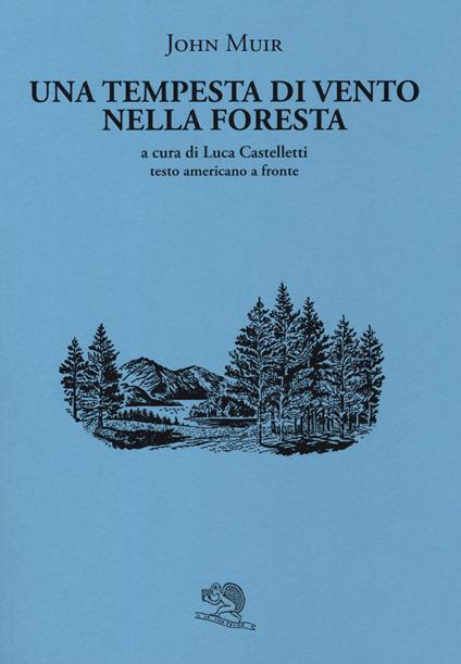 Una tempesta di vento nella foresta. Testo americano a fronte - John Muir - copertina