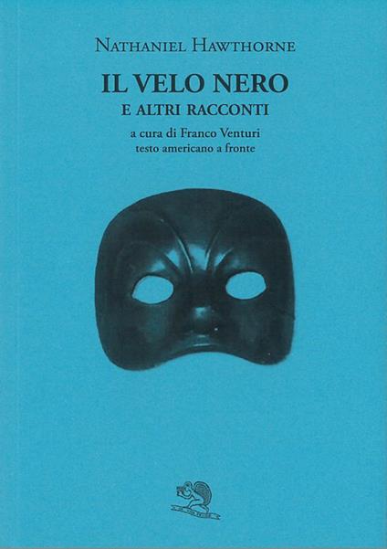 Il velo nero e altri racconti. Testo inglese a fronte - Nathaniel Hawthorne - copertina