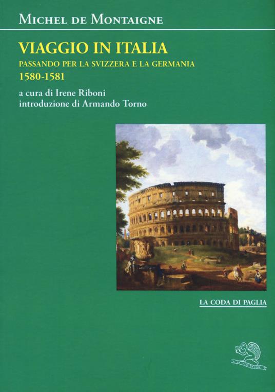 Viaggio in Italia. Passando per la Svizzera e la Germani. 1580-1581 - Michel de Montaigne - copertina