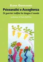 Psicoanalisi e accoglienza. Di guerrieri indifesi ha bisogno il mondo