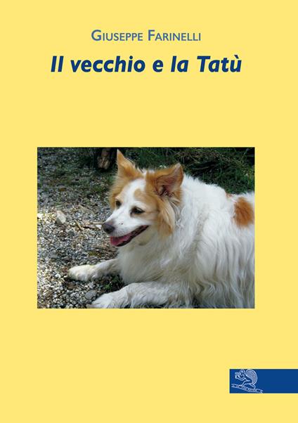 Il vecchio e la Tatù - Giuseppe Farinelli - copertina