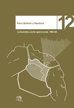 Piero Bottoni a Mantova. L’urbanistica come opera corale, 1954-59