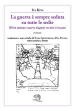 La guerra è sempre seduta su tutte le sedie. Testo ucraino a fronte