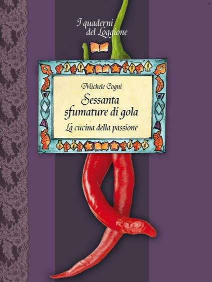 Sessanta sfumature di gola. La cucina della passione - Michele Cogni - copertina