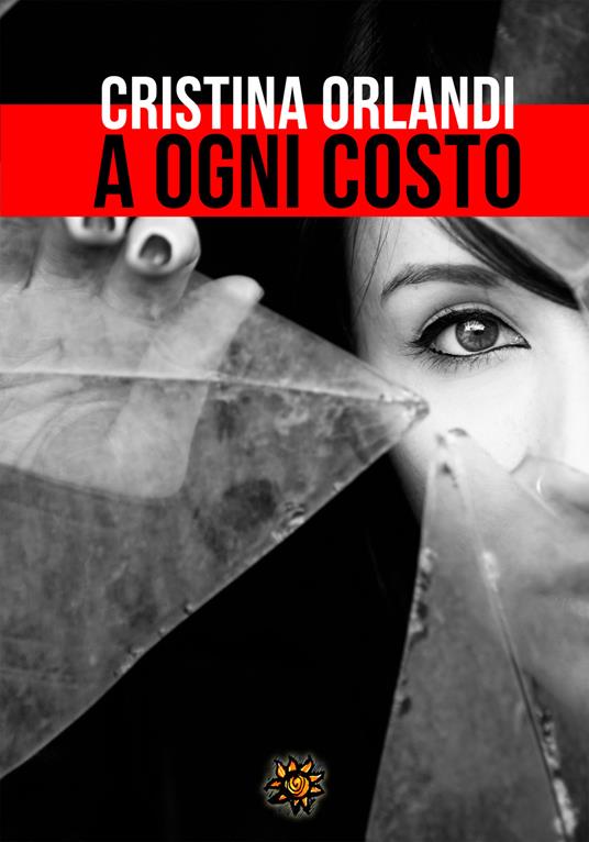 A ogni costo - Cristina Orlandi - copertina