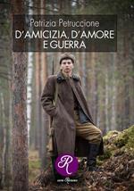 D'amicizia, d'amore e guerra