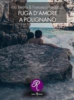 Fuga d'amore a Polignano