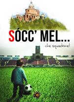 Socc'mel... Che squadrone!