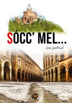 Socc'mel... che portico! I portici di Bologna raccontano...