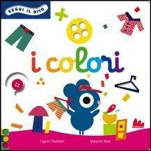 I colori. Segui il dito. Ediz. illustrata - Ingrid Chabbert,Marjorie Beal - copertina