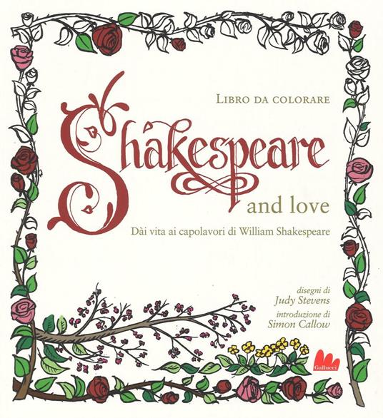 Shakespeare and love. Dài vita ai capolavori di William Shakespeare - Judy Stevens - copertina