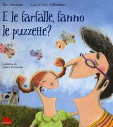 E le farfalle, fanno le puzzette?