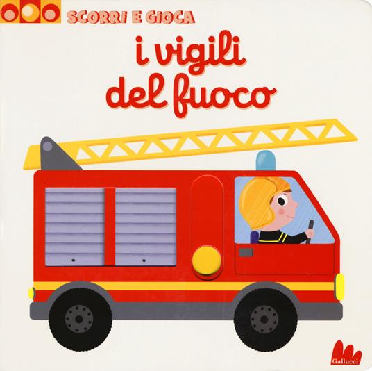 I vigili del fuoco. Scorri e gioca. Ediz. a colori - Nathalie Choux - copertina