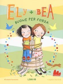 Buone per forza. Ely + Bea. Vol. 5