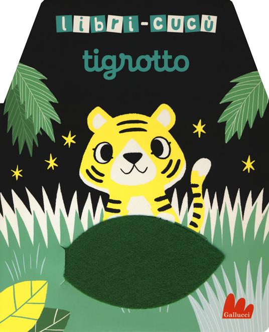 Tigrotto. Libri-cucù con alette di feltro - Yu-Hsuan Huang - copertina