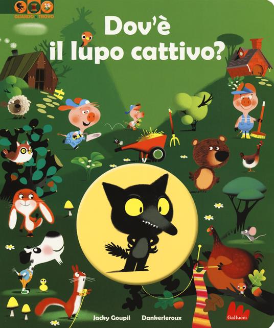 Dov'è il lupo cattivo? Ediz. a colori - Jacky Goupil,Dankerleroux - copertina