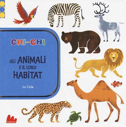 ChiconChi. Gli animali e il loro habitat. Ediz. a colori - Lo Cole - copertina