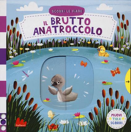 Il brutto anatroccolo. Scorri le fiabe. Ediz. a colori - Dean Gray - copertina