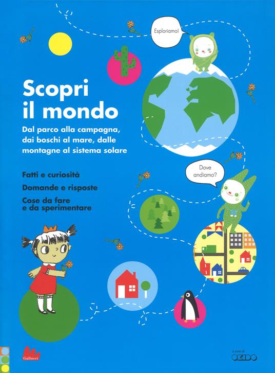 Scopri il mondo. Dal parco alla campagna, dai boschi al mare, dalle montagne al sistema solare. Ediz. a colori - Sophie Dauvois - copertina