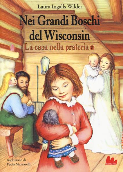 Nei grandi boschi del Wisconsin. La casa nella prateria - Laura Ingalls Wilder - copertina