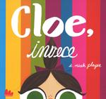 Cloe, invece. Ediz. a colori