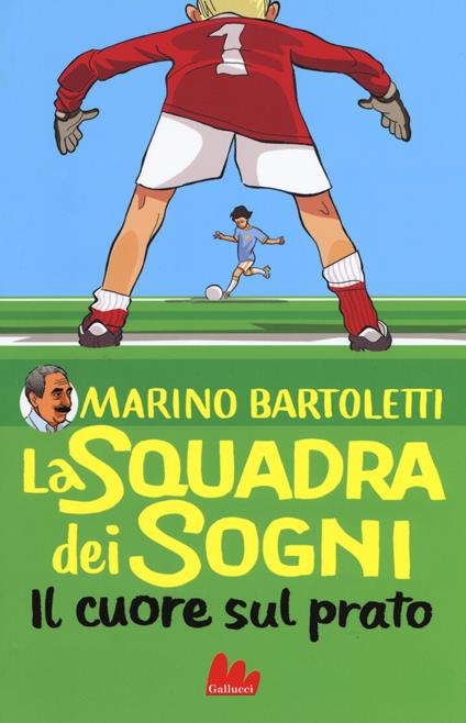 Il cuore sul prato. La squadra dei sogni. Vol. 1 - Marino Bartoletti - copertina