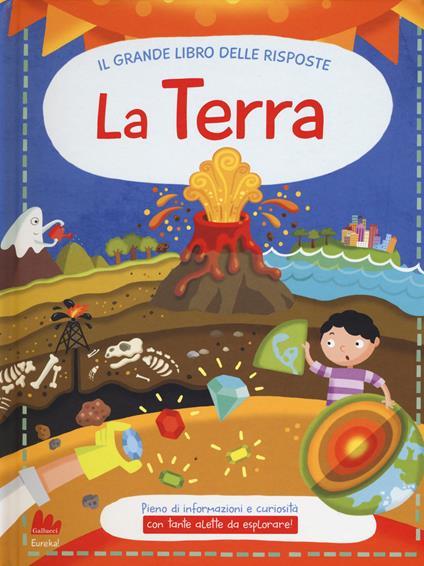 La terra. Il grande libro delle risposte. Ediz. a colori - Alistar - copertina