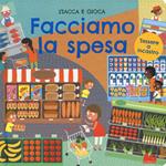 Facciamo la spesa. Stacca e gioca. Ediz. a colori