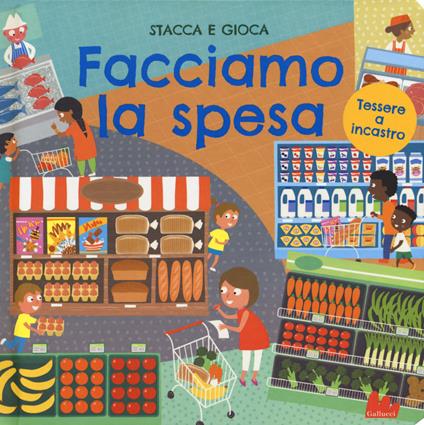 Facciamo la spesa. Stacca e gioca. Ediz. a colori - Robyn Gale,Barry Green - copertina