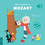 Alla scoperta di Mozart. Classici sonori. Ediz. a colori