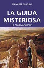 La guida misteriosa. La storia dei monti