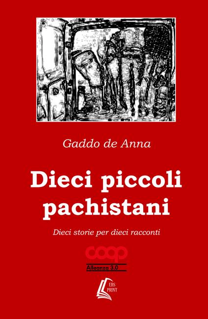 Dieci piccoli pachistani. Dieci storie per dieci racconti - Gaddo De Anna - copertina