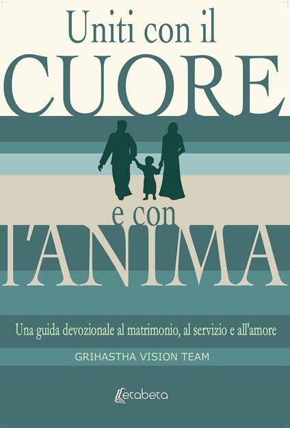 Uniti con il cuore e con l'anima. Una guida devozionale al matrimonio, al servizio e all'amore - copertina