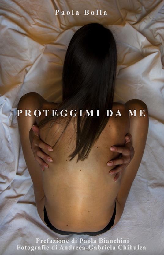 Proteggimi da me. Nuova ediz. - Paola Bolla - copertina