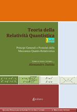 Teoria della relatività quantistica. Principi generali e postulati della meccanica quanto-relativistica. Nuova ediz.