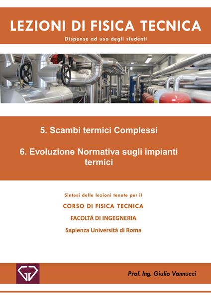 Lezioni di fisica tecnica. Scambi termici complessi. Evoluzione normativa sugli impianti termici - Giulio Vannucci - copertina