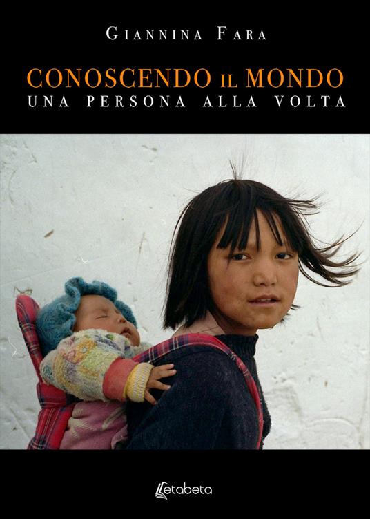 Conoscendo il mondo. Una persona alla volta. Nuova ediz. - Giannina Fara - copertina