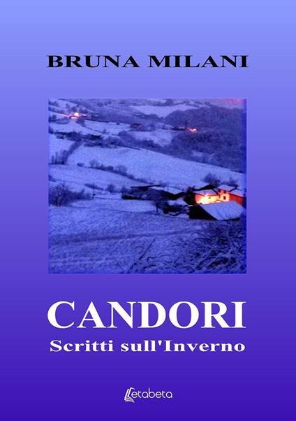 Candori. Scritti sull'inverno. Nuova ediz. - Bruna Milani - copertina